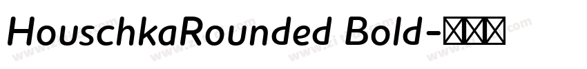 HouschkaRounded Bold字体转换